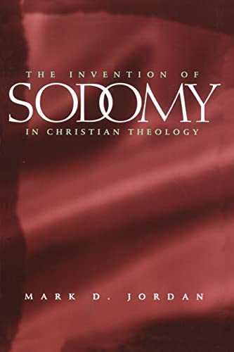 The Invention of Sodomy in Christian Theology: Volume 1997 (Chicago Series on Sexuality, History, and Society, Band 1997) von University of Chicago Press